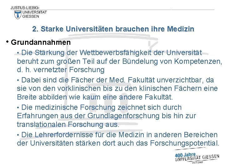 2. Starke Universitäten brauchen ihre Medizin • Grundannahmen Die Stärkung der Wettbewerbsfähigkeit der Universität