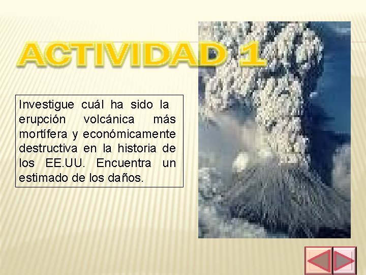 Investigue cuál ha sido la erupción volcánica más mortífera y económicamente destructiva en la