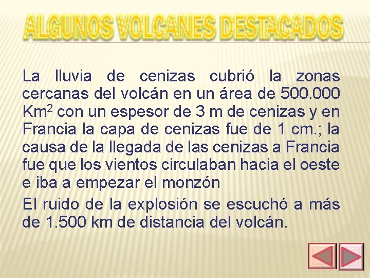 La lluvia de cenizas cubrió la zonas cercanas del volcán en un área de