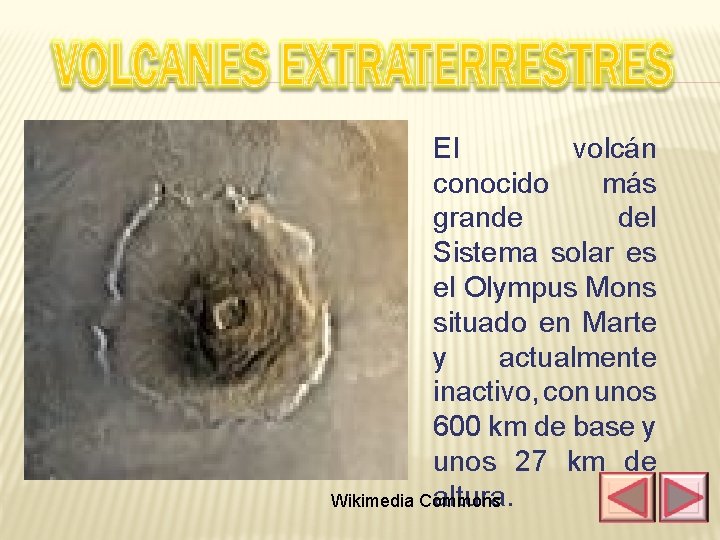 El volcán conocido más grande del Sistema solar es el Olympus Mons situado en