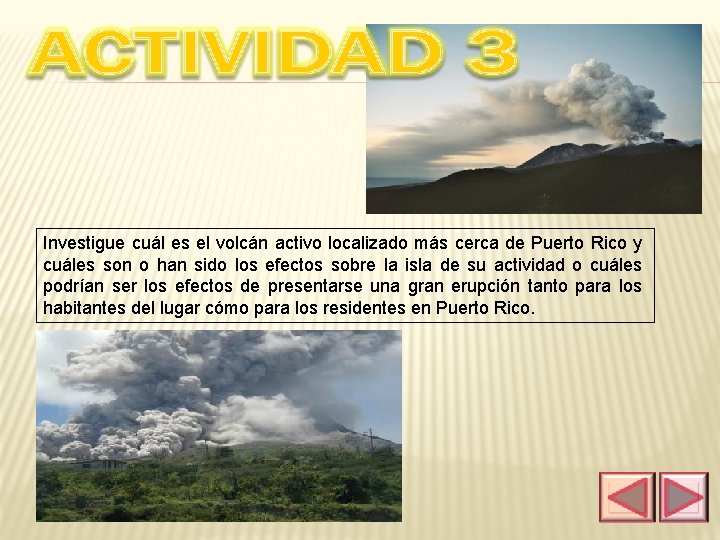 Investigue cuál es el volcán activo localizado más cerca de Puerto Rico y cuáles