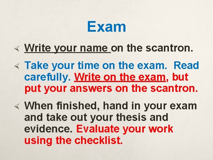Exam Write your name on the scantron. Take your time on the exam. Read
