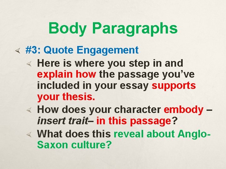Body Paragraphs #3: Quote Engagement Here is where you step in and explain how