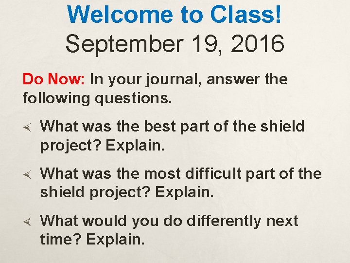 Welcome to Class! September 19, 2016 Do Now: In your journal, answer the following