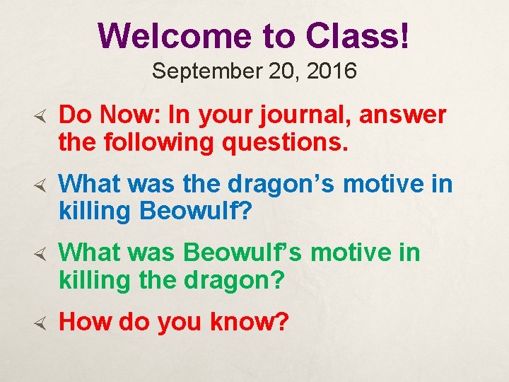 Welcome to Class! September 20, 2016 Do Now: In your journal, answer the following