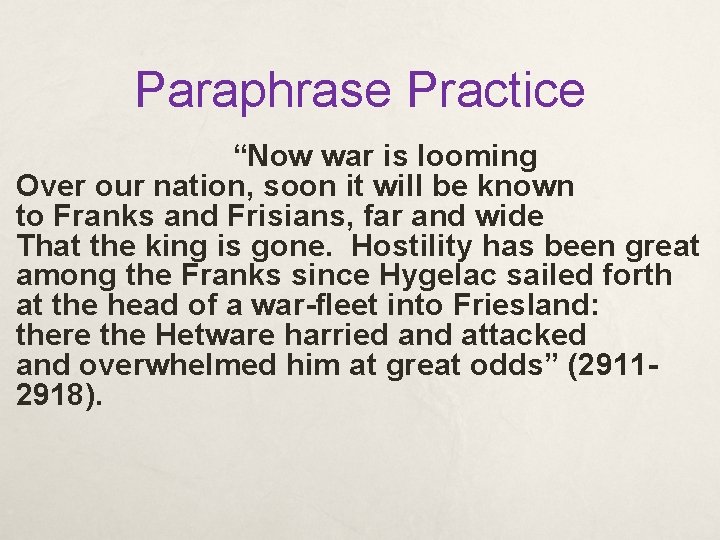 Paraphrase Practice “Now war is looming Over our nation, soon it will be known