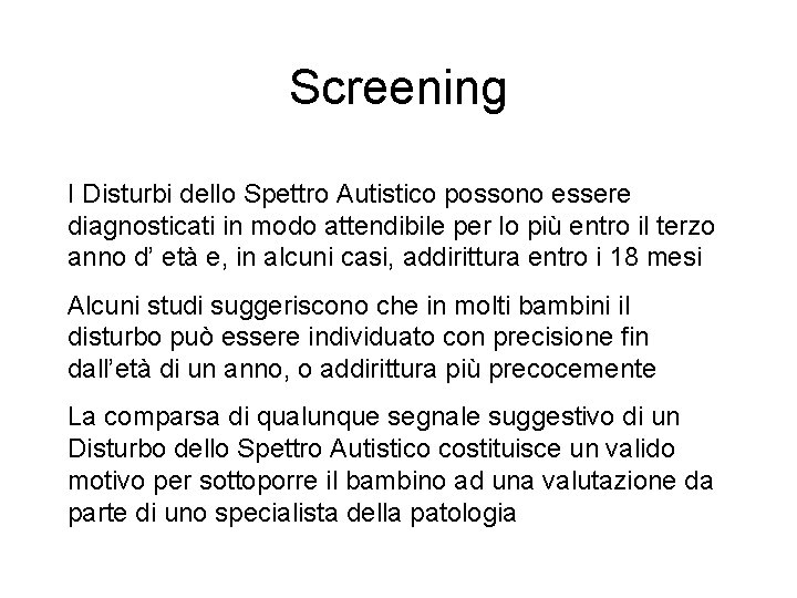 Screening I Disturbi dello Spettro Autistico possono essere diagnosticati in modo attendibile per lo