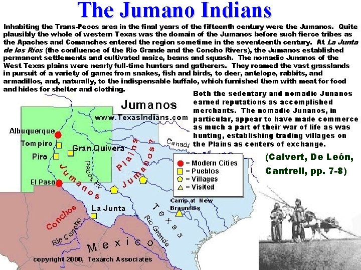 The Jumano Indians Inhabiting the Trans-Pecos area in the final years of the fifteenth