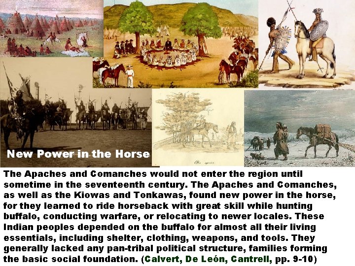 New Power in the Horse The Apaches and Comanches would not enter the region