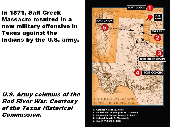 In 1871, Salt Creek Massacre resulted in a new military offensive in Texas against