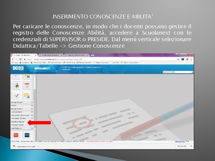 INSERIMENTO CONOSCENZE E ABILITA’ Per caricare le conoscenze, in modo che i docenti possano