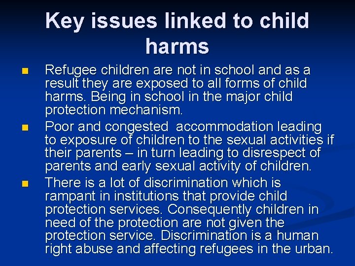 Key issues linked to child harms n n n Refugee children are not in
