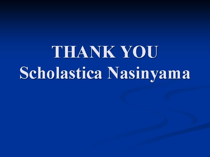 THANK YOU Scholastica Nasinyama 