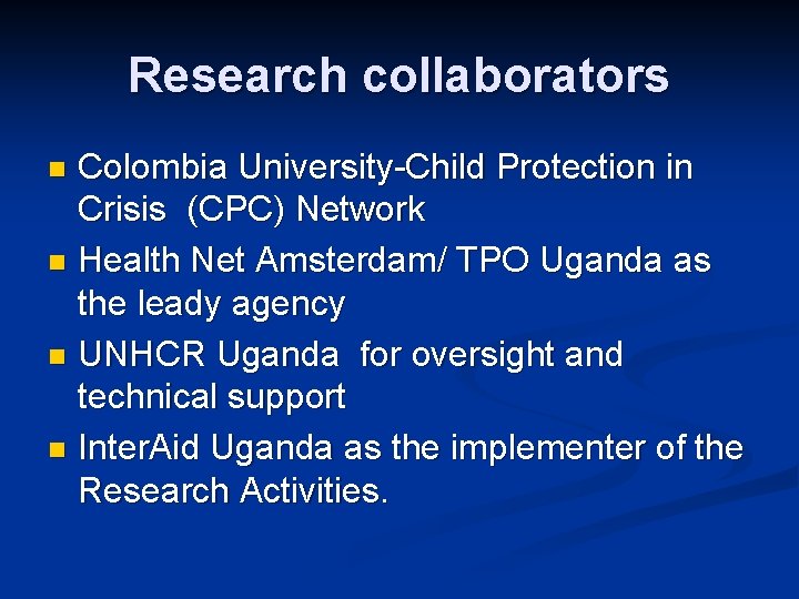 Research collaborators Colombia University-Child Protection in Crisis (CPC) Network n Health Net Amsterdam/ TPO