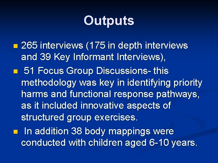 Outputs 265 interviews (175 in depth interviews and 39 Key Informant Interviews), n 51