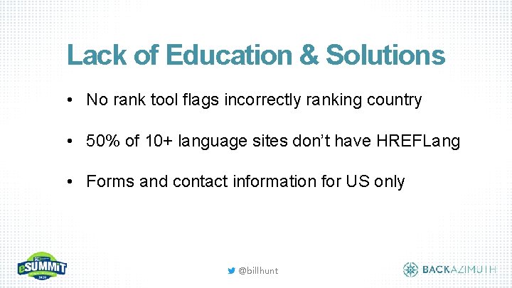 Lack of Education & Solutions • No rank tool flags incorrectly ranking country •