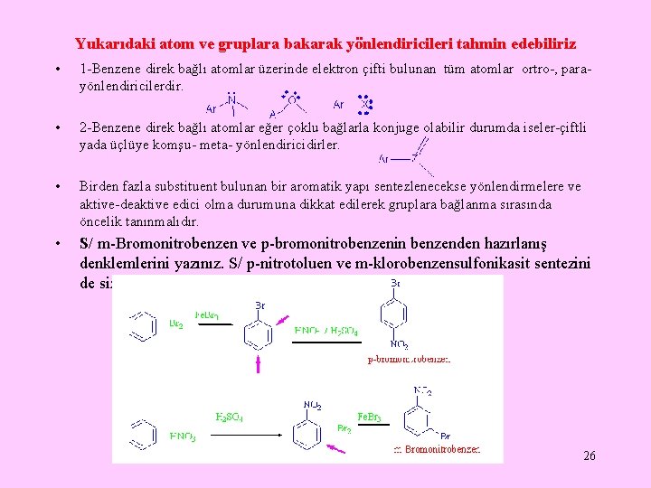 Yukarıdaki atom ve gruplara bakarak yönlendiricileri tahmin edebiliriz • 1 -Benzene direk bağlı atomlar