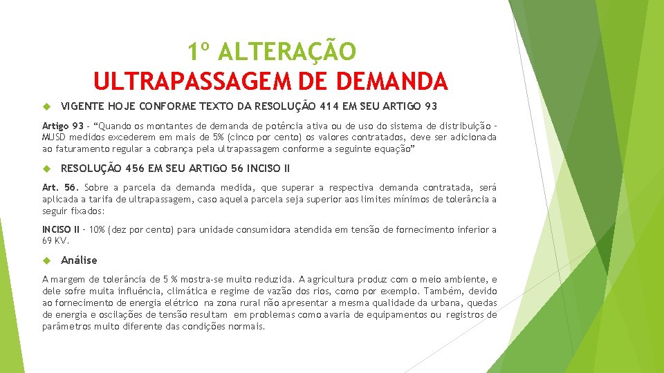 1º ALTERAÇÃO ULTRAPASSAGEM DE DEMANDA VIGENTE HOJE CONFORME TEXTO DA RESOLUÇÃO 414 EM SEU