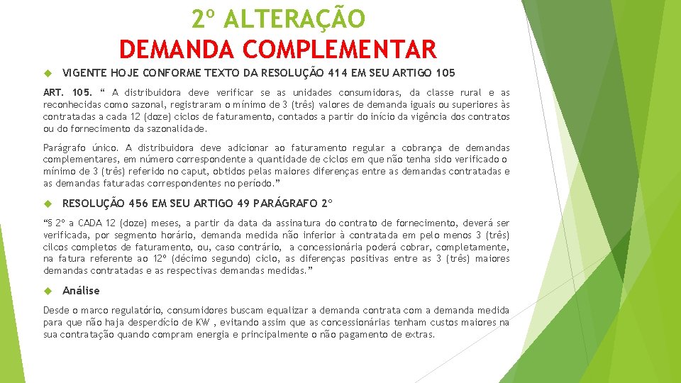 2º ALTERAÇÃO DEMANDA COMPLEMENTAR VIGENTE HOJE CONFORME TEXTO DA RESOLUÇÃO 414 EM SEU ARTIGO