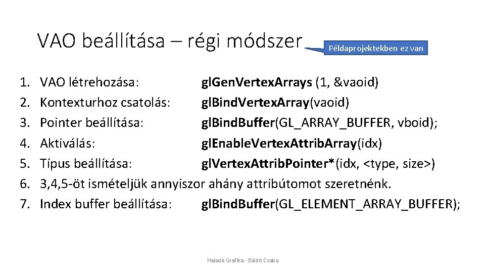 VAO beállítása – régi módszer 1. 2. 3. 4. 5. 6. 7. Példaprojektekben ez