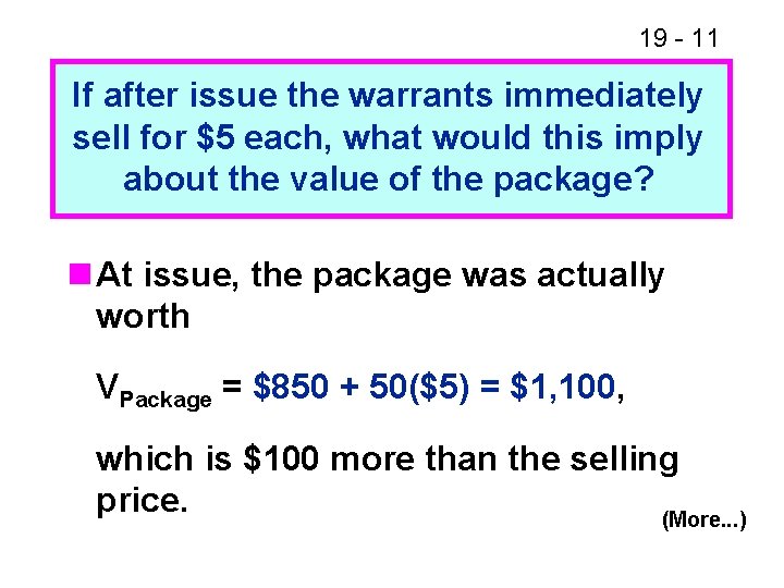 19 - 11 If after issue the warrants immediately sell for $5 each, what
