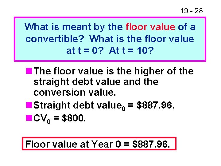 19 - 28 What is meant by the floor value of a convertible? What
