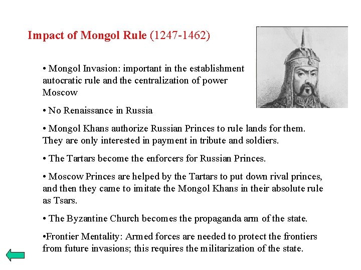Impact of Mongol Rule (1247 -1462) • Mongol Invasion: important in the establishment of