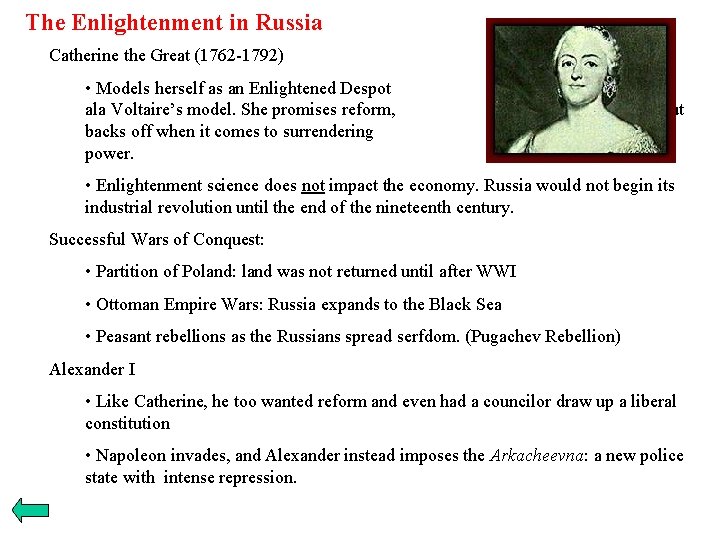 The Enlightenment in Russia Catherine the Great (1762 -1792) • Models herself as an