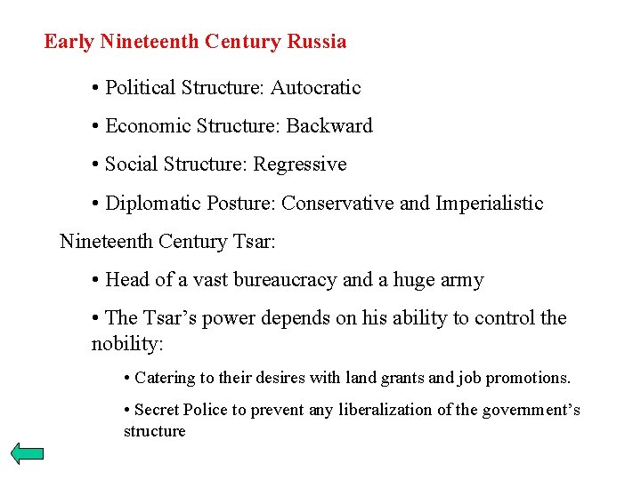 Early Nineteenth Century Russia • Political Structure: Autocratic • Economic Structure: Backward • Social