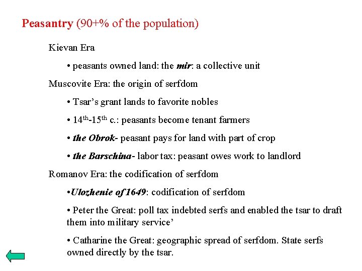 Peasantry (90+% of the population) Kievan Era • peasants owned land: the mir: a