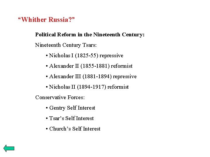 “Whither Russia? ” Political Reform in the Nineteenth Century: Nineteenth Century Tsars: • Nicholas