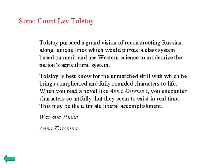 Sons: Count Lev Tolstoy pursued a grand vision of reconstructing Russian along unique lines