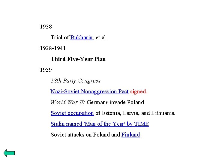 1938 Trial of Bukharin, et al. 1938 -1941 Third Five-Year Plan 1939 18 th