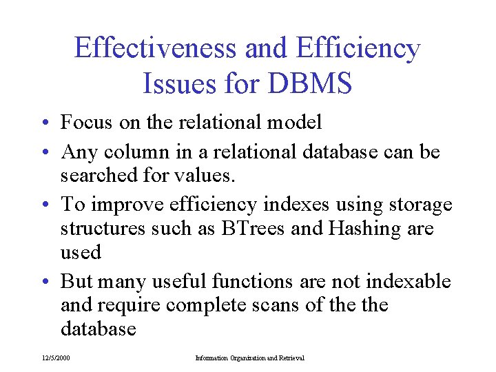 Effectiveness and Efficiency Issues for DBMS • Focus on the relational model • Any Effectiveness and Efficiency Issues for DBMS • Focus on the relational model • Any