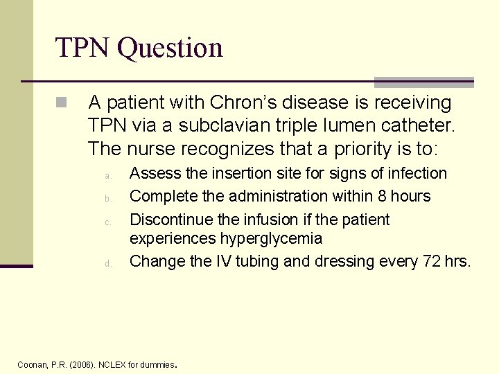TPN Question n A patient with Chron’s disease is receiving TPN via a subclavian