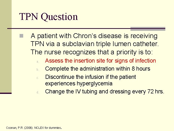 TPN Question n A patient with Chron’s disease is receiving TPN via a subclavian