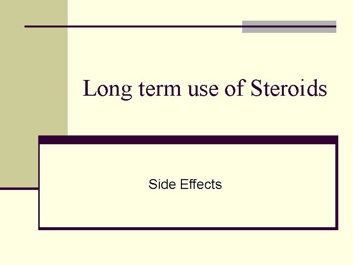 Long term use of Steroids Side Effects 