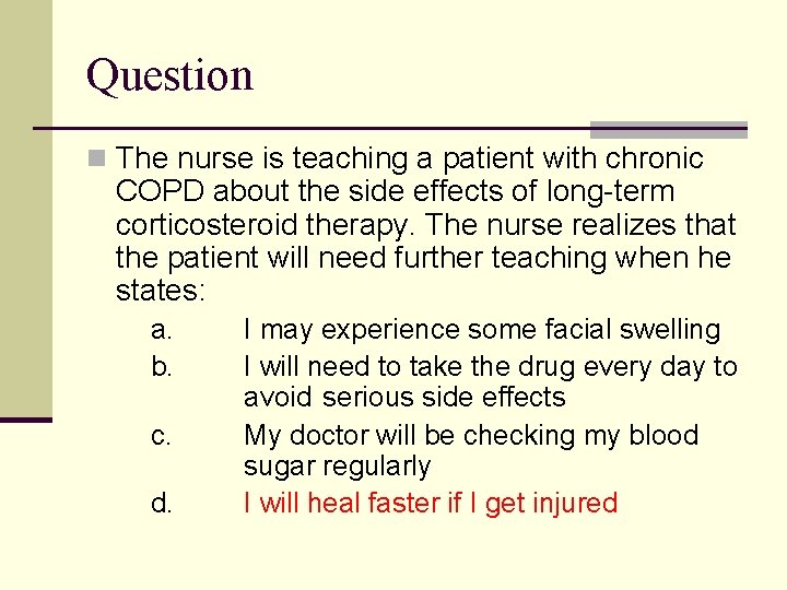 Question n The nurse is teaching a patient with chronic COPD about the side