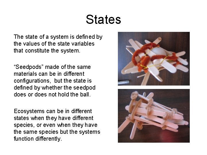 States The state of a system is defined by the values of the state