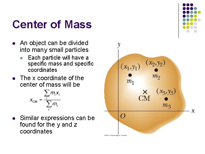 Center of Mass l An object can be divided into many small particles l