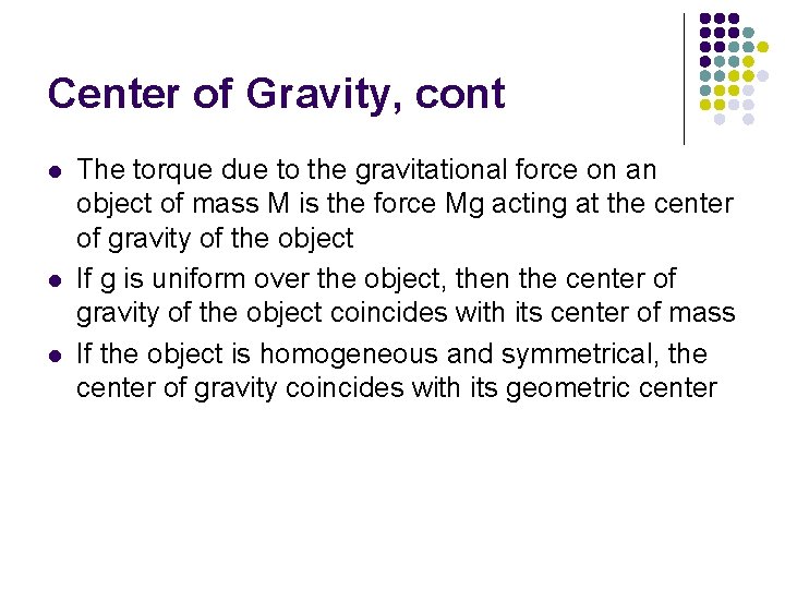 Center of Gravity, cont l l l The torque due to the gravitational force