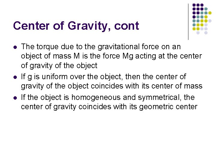 Center of Gravity, cont l l l The torque due to the gravitational force Center of Gravity, cont l l l The torque due to the gravitational force