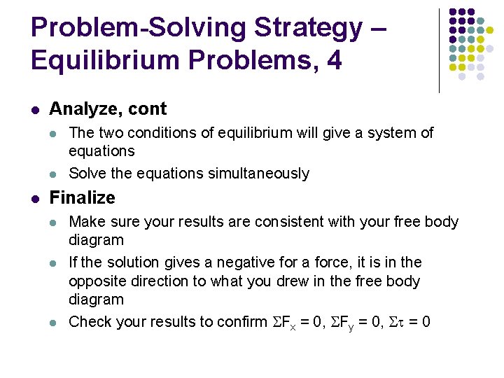 Problem-Solving Strategy – Equilibrium Problems, 4 l Analyze, cont l l l The two