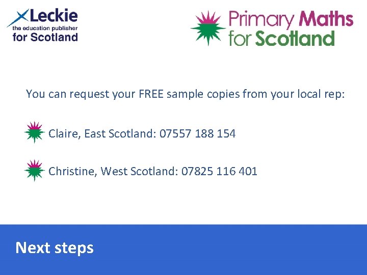 You can request your FREE sample copies from your local rep: Claire, East Scotland: