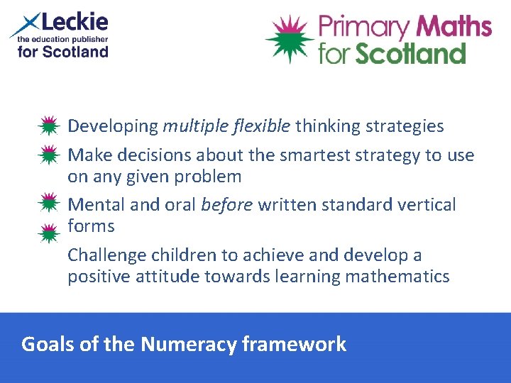 Developing multiple flexible thinking strategies Make decisions about the smartest strategy to use on