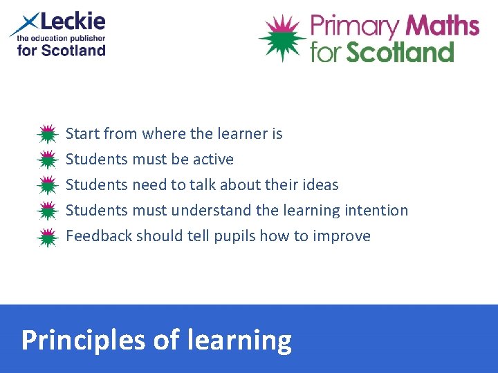 Start from where the learner is Students must be active Students need to talk