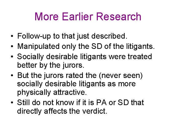More Earlier Research • Follow-up to that just described. • Manipulated only the SD More Earlier Research • Follow-up to that just described. • Manipulated only the SD