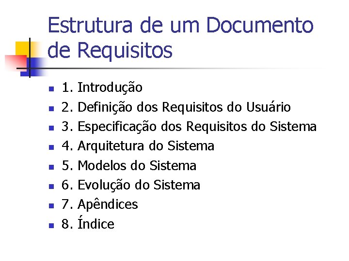 Estrutura de um Documento de Requisitos n n n n 1. 2. 3. 4.