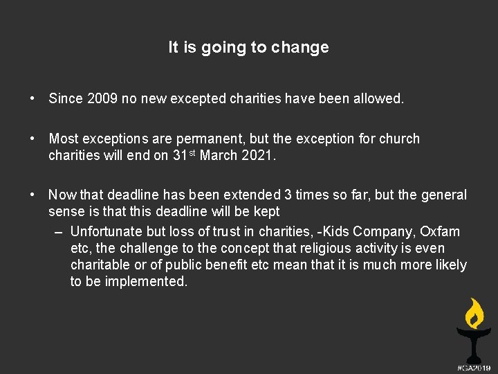 It is going to change • Since 2009 no new excepted charities have been