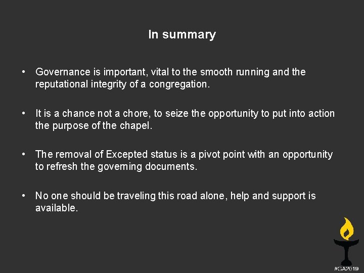 In summary • Governance is important, vital to the smooth running and the reputational
